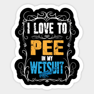 I Love To Pee In My Wetsuit Scuba Diving Sticker